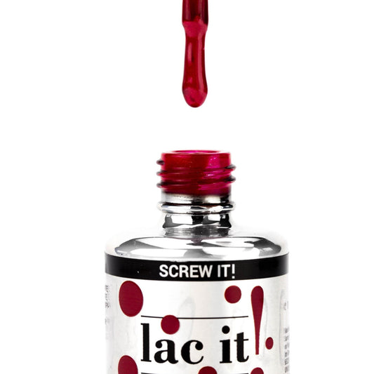 LAC IT! SCREW IT